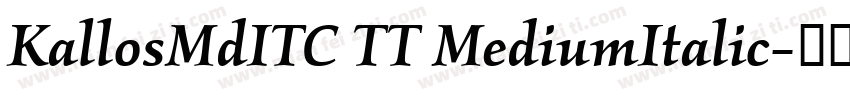 KallosMdITC TT MediumItalic字体转换